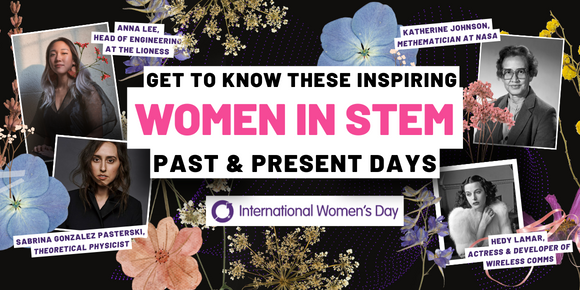 Get to know these iconic women in stem, past and present day.