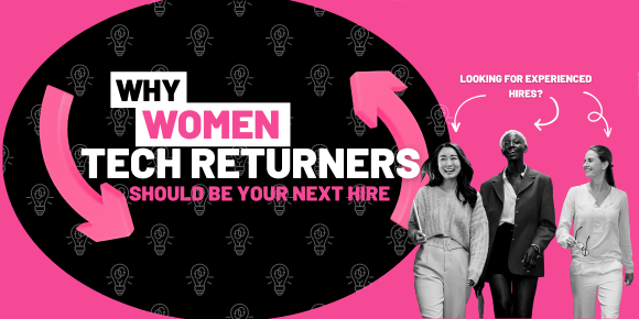 Why Tech Returners Should Be Your Next Hire