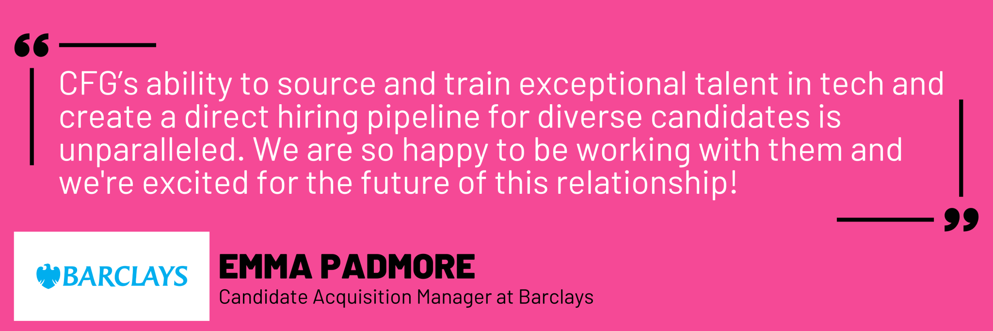 Quote from Barclays, Candidate Acquisition Manager, Emma Padmore