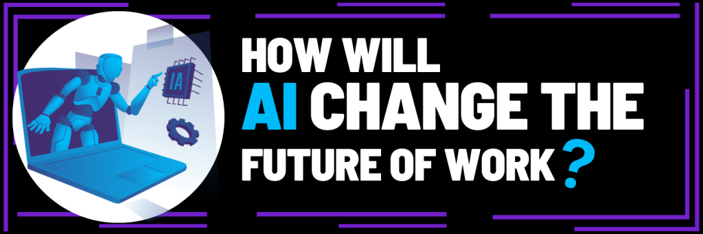 How will AI change the future of work? Top ten tips for employers.
