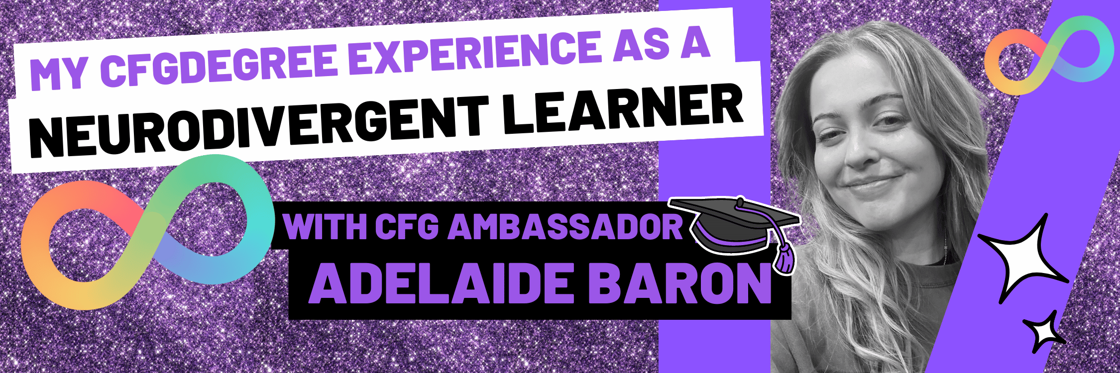 My CFGdegree Experience as a Neurodivergent Learner with CFG Ambassador Adelaide Baron