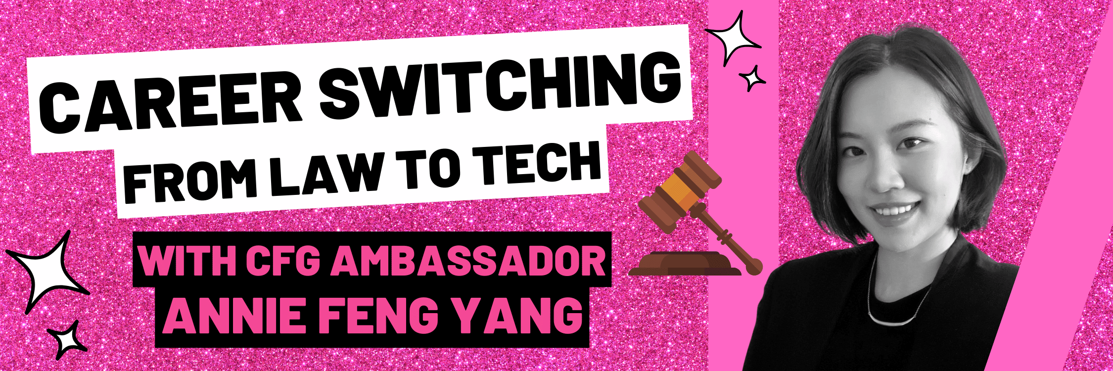 Career switching from law to tech - how to get into tech with a law degree by CFG Ambassador Annie Feng Yang