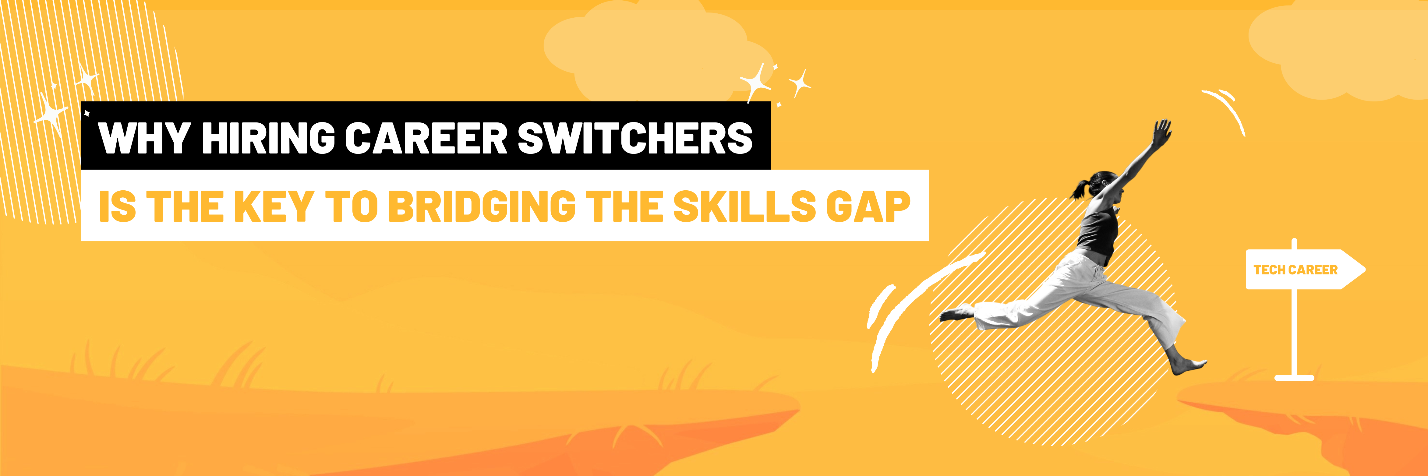 B2B blog why hiring career switchers is the key to bridging your tech skills gap banner