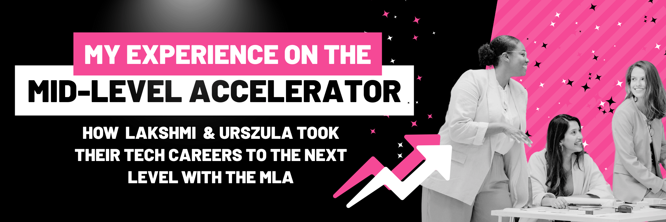 My Experience on the Mid-Level Accelerator- How Lakshmi and Urszula took their tech careers to the next level with the Code First Girls MLA