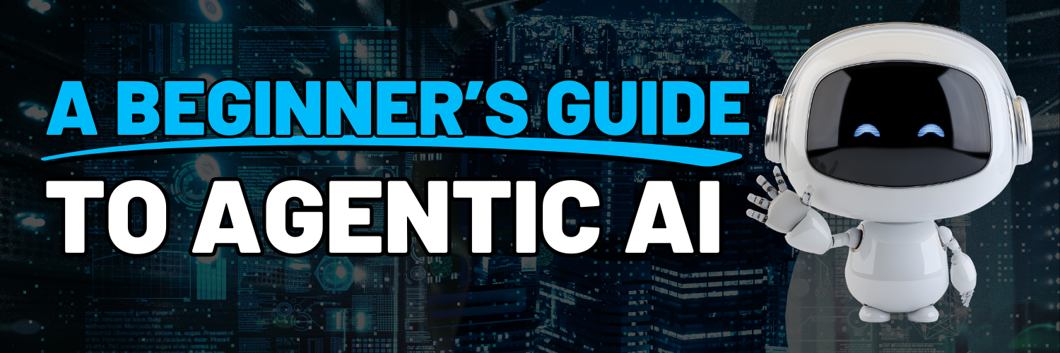blog banner featuring the blog title a beginners guide to agentic ai