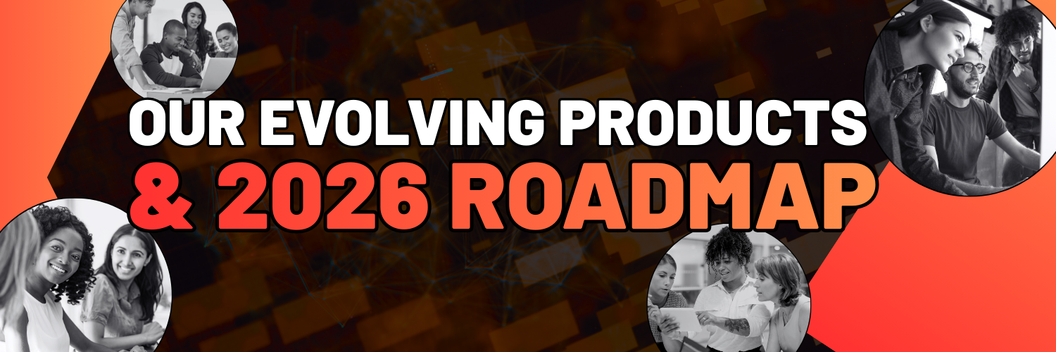 Our Evolving Products and 2026 Workforce Transformation Roadmap