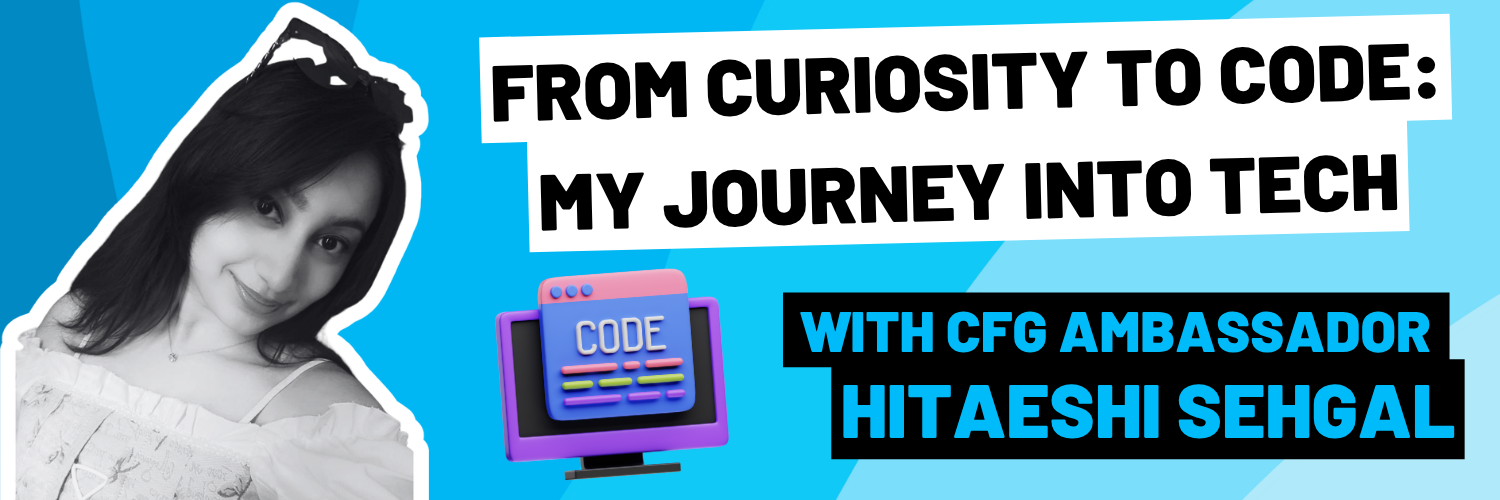 blog banner ft. the author and blog title Starting in Tech: My Journey from Curiosity to Practical Skills