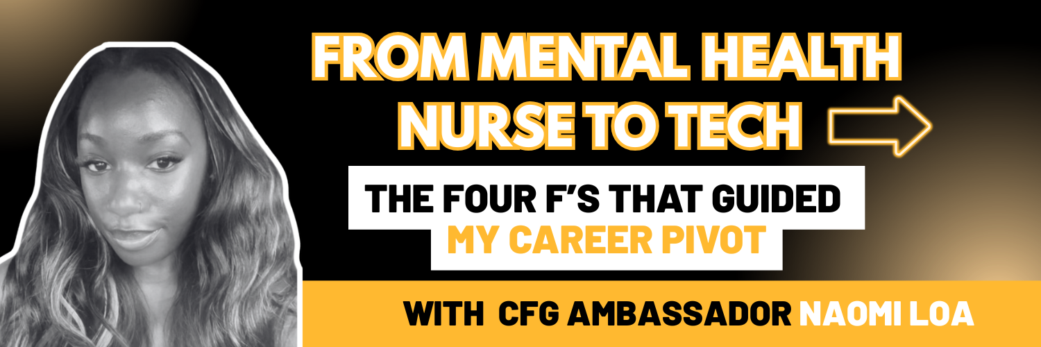blog banner ft. the author and blog title From Mental Health Nurse to Tech: The 4Fs That Guided My Career Pivot